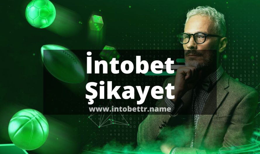 İntobet Şikayet 2022